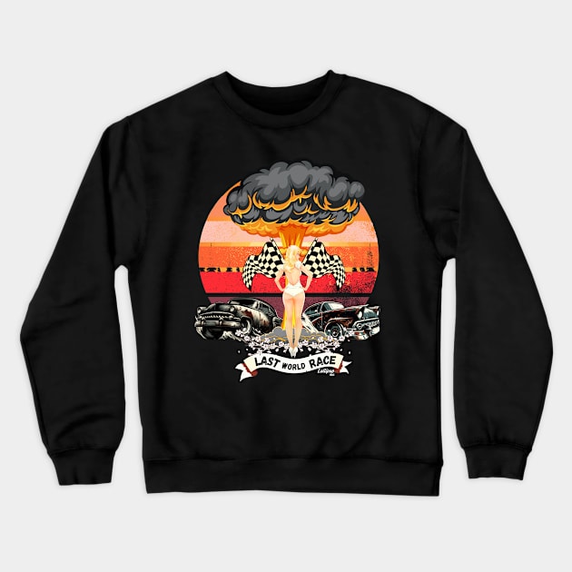 End of the World Race - Vintage Classic American Muscle Car - Hot Rod and Rat Rod Rockabilly Retro Collection Crewneck Sweatshirt by LollipopINC